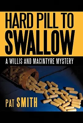 Tvrdá pilulka na zhltnutie: Záhada Willisa a Macintyra - Hard Pill to Swallow: A Willis and Macintyre Mystery
