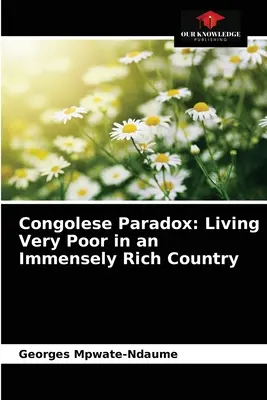 Konžský paradox: život veľmi chudobných v nesmierne bohatej krajine - Congolese Paradox: Living Very Poor in an Immensely Rich Country