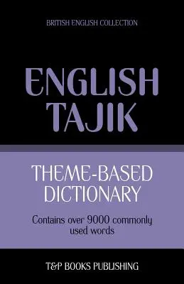 Tematický slovník britskej angličtiny - tájčina - 9000 slov - Theme-based dictionary British English-Tajik - 9000 words