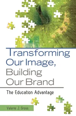 Premena nášho imidžu, budovanie našej značky: Výhoda vzdelávania - Transforming Our Image, Building Our Brand: The Education Advantage