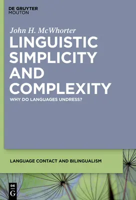 Jazyková jednoduchosť a zložitosť: Prečo sa jazyky vyzliekajú? - Linguistic Simplicity and Complexity: Why Do Languages Undress?