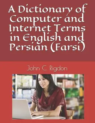 Slovník počítačových a internetových termínov v angličtine a perzštine (perzština) - A Dictionary of Computer and Internet Terms in English and Persian (Farsi)