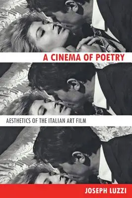 Kino poézie: Estetika talianskeho umeleckého filmu - Cinema of Poetry: Aesthetics of the Italian Art Film