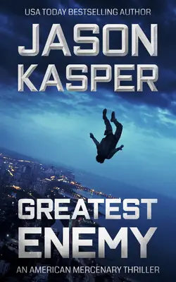 Najväčší nepriateľ: triler Davida Riversa - Greatest Enemy: A David Rivers Thriller