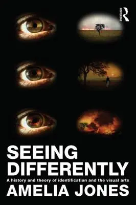 Vidieť inak: Dejiny a teória identifikácie a výtvarného umenia - Seeing Differently: A History and Theory of Identification and the Visual Arts