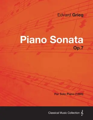 Klavírna sonáta op. 7 - pre sólový klavír (1865) - Piano Sonata Op.7 - For Solo Piano (1865)
