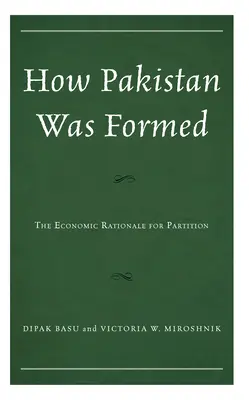 Ako vznikol Pakistan: Ekonomické zdôvodnenie rozdelenia - How Pakistan Was Formed: The Economic Rationale for Partition