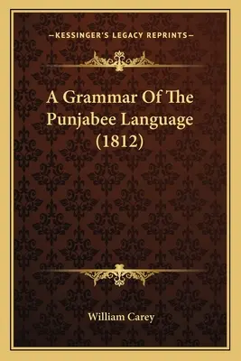 Gramatika pandžábskeho jazyka (1812) - A Grammar Of The Punjabee Language (1812)