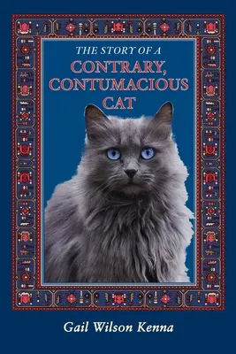 Príbeh svojráznej, nepoddajnej mačky - The Story of a Contrary, Contumacious Cat