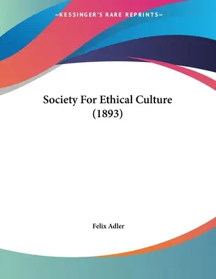Spoločnosť pre etickú kultúru (1893) - Society For Ethical Culture (1893)