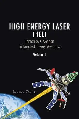 Laser s vysokou energiou (HEL): Laser zajtrajška v zbraniach so zameranou energiou, zväzok I - High Energy Laser (HEL): Tomorrow's Weapon in Directed Energy Weapons Volume I