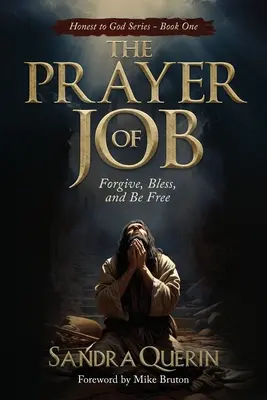 Modlitba JOB: Odpusť, požehnaj a buď slobodný - The Prayer of JOB: Forgive, Bless, and Be Free