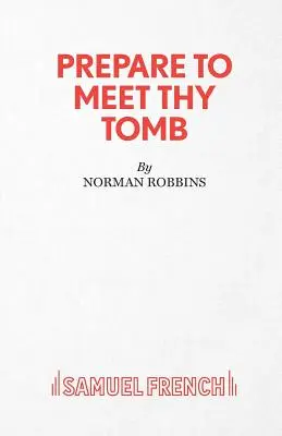 Priprav sa na stretnutie s tvojím hrobom - Prepare to Meet Thy Tomb