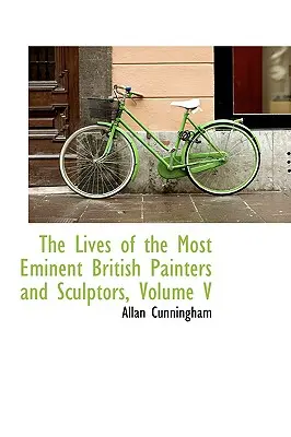 Životy najvýznamnejších britských maliarov a sochárov, zväzok V - The Lives of the Most Eminent British Painters and Sculptors, Volume V