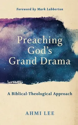 Kázanie veľkej Božej drámy - Preaching God's Grand Drama