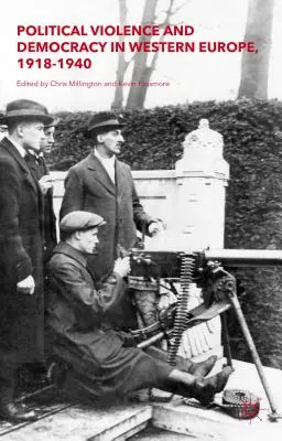 Politické násilie a demokracia v západnej Európe v rokoch 1918 - 1940 - Political Violence and Democracy in Western Europe, 1918-1940