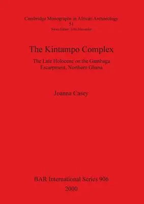 Komplex Kintampo: neskorý holocén na svahu Gambaga v severnej Ghane - The Kintampo Complex: The Late Holocene on the Gambaga Escarpment, Northern Ghana