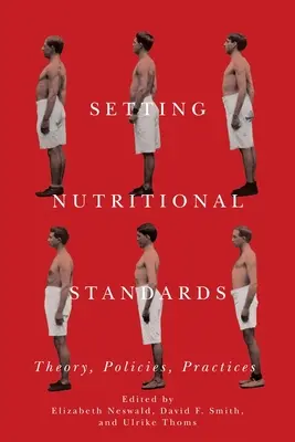 Stanovenie výživových noriem: Teória, politika, prax - Setting Nutritional Standards: Theory, Policies, Practices