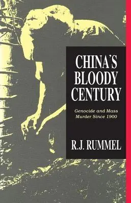 Krvavé storočie Číny: Genocida a masové vraždy od roku 1900 - China's Bloody Century: Genocide and Mass Murder Since 1900