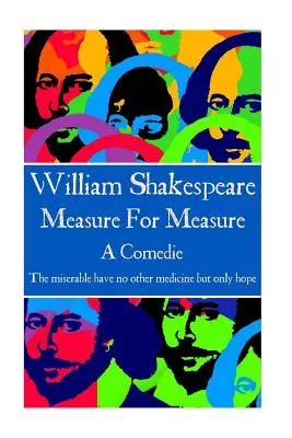 William Shakespeare - Measure For Measure: Nešťastníci nemajú iný liek, iba nádej