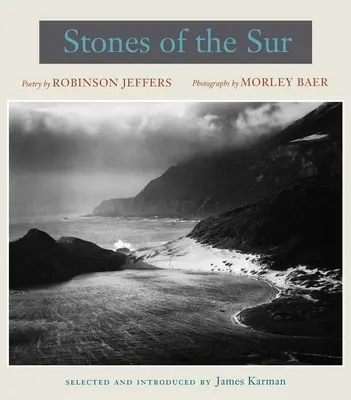 Stones of the Sur: Poézia Robinsona Jeffersa, fotografie Morley Baer - Stones of the Sur: Poetry by Robinson Jeffers, Photographs by Morley Baer