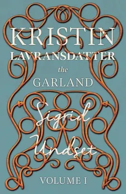 Veniec;Kristin Lavransdatter - I. diel - The Garland;Kristin Lavransdatter - Volume I