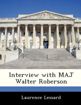 Rozhovor s majorom Walterom Robersonom - Interview with Maj Walter Roberson