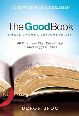 Dobrá kniha - Súbor učebných osnov pre malé skupiny: 40 kapitol, ktoré odhaľujú najväčšie myšlienky Biblie - Good Book - Small Group Curriculum Kit: 40 Chapters That Reveal the Bible's Biggest Ideas