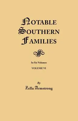 Významné južanské rodiny. VI. zväzok - Notable Southern Families. Volume VI
