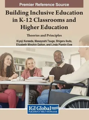Budovanie inkluzívneho vzdelávania v triedach K-12 a na vysokých školách: Teórie a princípy - Building Inclusive Education in K-12 Classrooms and Higher Education: Theories and Principles