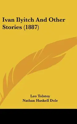 Ivan Iľjič a iné poviedky (1887) - Ivan Ilyitch And Other Stories (1887)