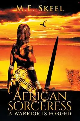 Africká čarodejnica: Bojovník je kovaný - African Sorceress: A Warrior Is Forged