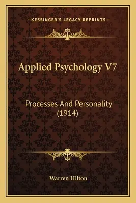 Aplikovaná psychológia V7: Procesy a osobnosť (1914) - Applied Psychology V7: Processes And Personality (1914)