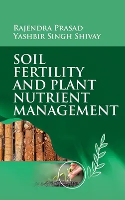 Úrodnosť pôdy a hospodárenie s rastlinnými živinami - Soil Fertility And Plant Nutrient Management