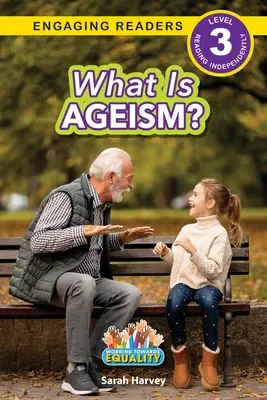 Čo je to ageizmus? (Engaging Readers, Level 3) - What is Ageism?: Working Towards Equality (Engaging Readers, Level 3)