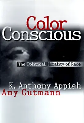 Vedomie farieb: Politická morálka rasy - Color Conscious: The Political Morality of Race