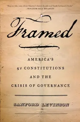 Framed: 51 amerických ústav a kríza vládnutia - Framed: America's 51 Constitutions and the Crisis of Governance