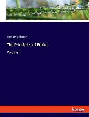 Princípy etiky: II. diel - The Principles of Ethics: Volume II