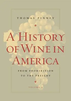 Dejiny vína v Amerike, 2. diel: Od zákazu po súčasnosť - A History of Wine in America, Volume 2: From Prohibition to the Present