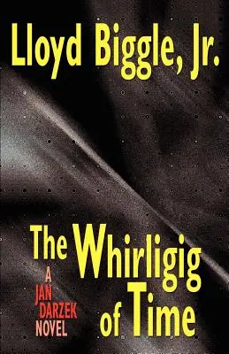 Vír času: Román Jana Darzeka (The Whirligig of Time: A Jan Darzek Novel) - The Whirligig of Time: A Jan Darzek Novel