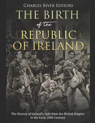 Zrod Írskej republiky: Vznik Írskej republiky: História odtrhnutia Írska od Britského impéria na začiatku 20. storočia - The Birth of the Republic of Ireland: The History of Ireland's Split from the British Empire in the Early 20th Century