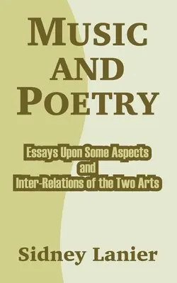 Hudba a poézia: Eseje o niektorých aspektoch a vzájomných vzťahoch týchto dvoch umení - Music and Poetry: Essays Upon Some Aspects and Inter-Relations of the Two Arts