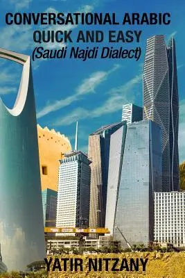 Konverzačná arabčina rýchlo a jednoducho: saudský dialekt Najdi - Conversational Arabic Quick and Easy: Saudi Najdi Dialect