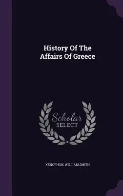 Dejiny gréckych záležitostí - History Of The Affairs Of Greece