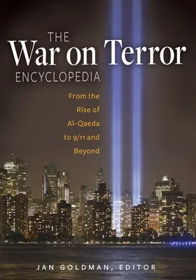 Encyklopédia vojny proti terorizmu: Od vzniku Al-Káidy po 11. september a ďalej - The War on Terror Encyclopedia: From the Rise of Al-Qaeda to 9/11 and Beyond