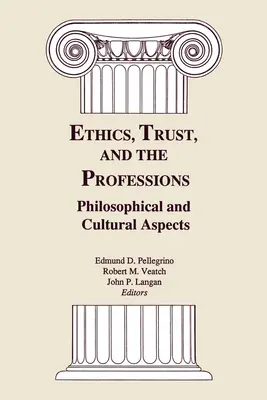 Etika, dôvera a profesie: Filozofické a kultúrne aspekty - Ethics, Trust, and the Professions: Philosophical and Cultural Aspects