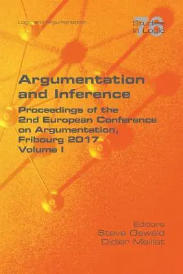 Argumentácia a odvodzovanie I: Zborník príspevkov z 2. európskej konferencie o argumentácii - Argumentation and Inference I: Proceedings of the 2nd European Conference on Argumentation