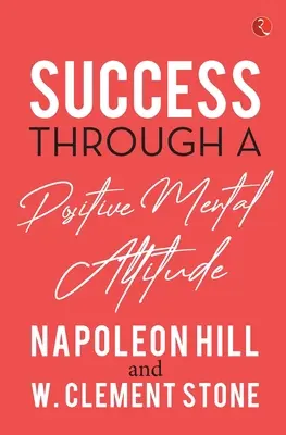 Úspech vďaka pozitívnemu mentálnemu prístupu - Success Through a Positive Mental Attitude