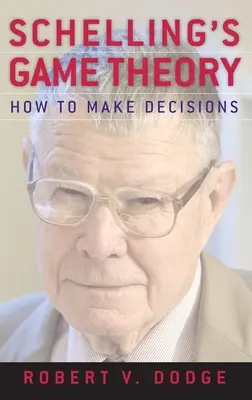 Schellingova teória hier: Ako sa rozhodovať - Schelling's Game Theory: How to Make Decisions