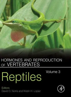 Hormóny a rozmnožovanie stavovcov, 3. diel: Plazy - Hormones and Reproduction of Vertebrates, Volume 3: Reptiles